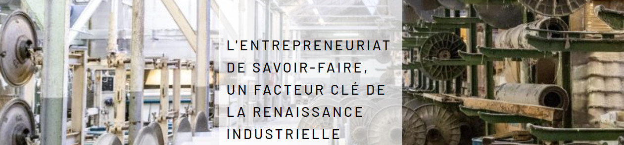 Expertise | L’ENTREPRENEURIAT DE SAVOIR-FAIRE, UN FACTEUR CLÉ DE LA RENAISSANCE INDUSTRIELLE