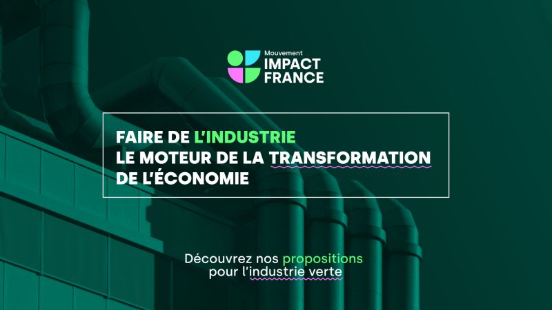 Tribune Mouvement Impacte France : Faisons de l’industrie le moteur de la transformation de l’économie