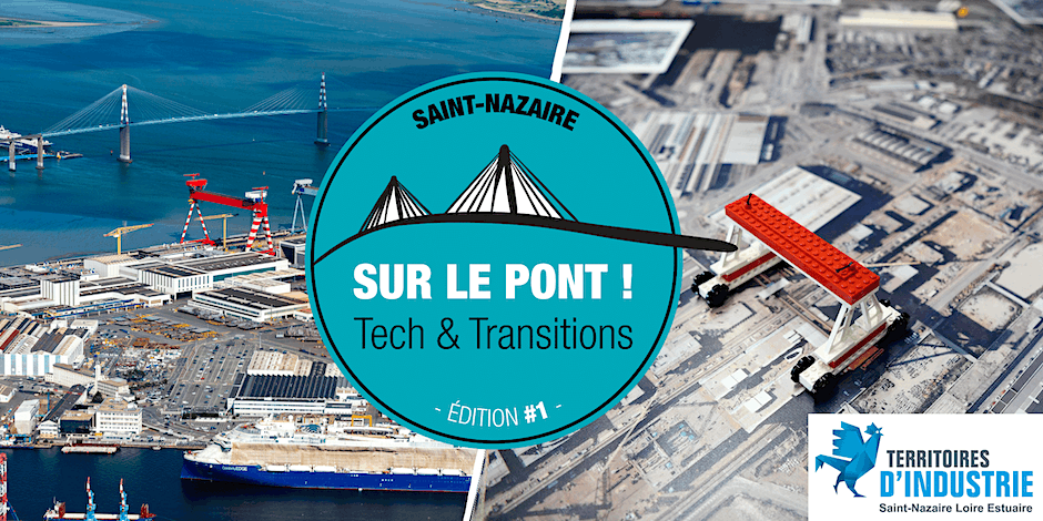 RETEX | Evènement « SUR LE PONT ! TECH & TRANSITIONS » à Saint-Nazaire